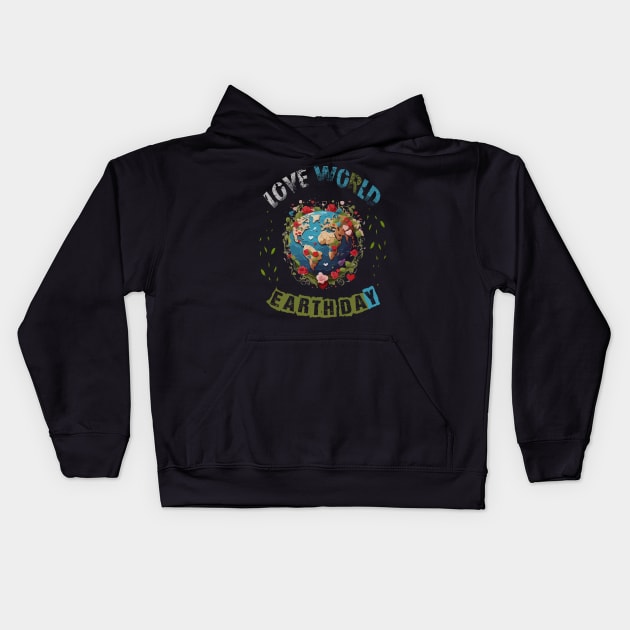 Love World Earth Day 2024 planet Environmental Kids Hoodie by WOLVES STORE